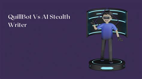 Quillbot Vs Ai Stealth Writer How To Bypass Ai Detection