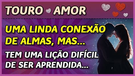 Touro ♉️💖 Amor💖 Um Amor Lindo De Almas Mas 👩‍ ️‍👨💖 É