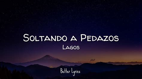 Lagos Soltando A Pedazos Letra Youtube