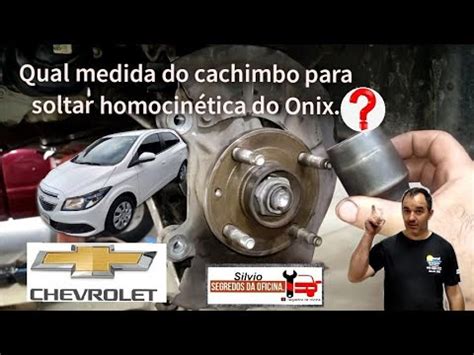 Qual Medida Do Cachimbo Para Soltar Homocin Tica Do Onix Qual Modelo