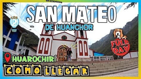 CONOCIENDO SAN MATEO DE HUANCHOR CÓMO LLEGAR Y QUE HACER FULL DAY