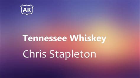 Chris Stapleton Tennessee Whiskey Lyrics Youtube