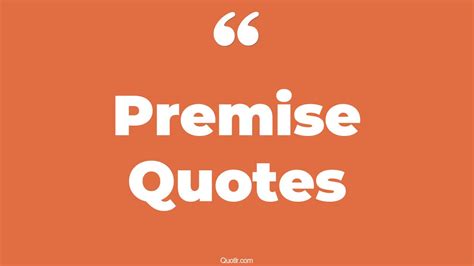 bumbling premise quotes determine  premise  conclusion