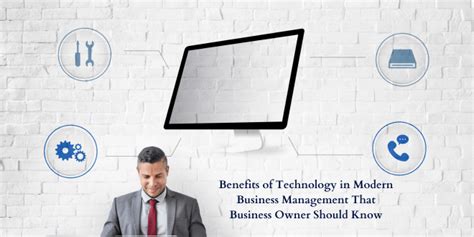 Benefits Of Technology In Modern Business Management That Business