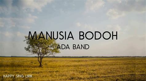 Ada Band Manusia Bodoh Lirik Youtube Youtube