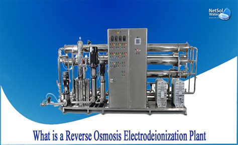 What Is A Reverse Osmosis Electrodeionization Plant