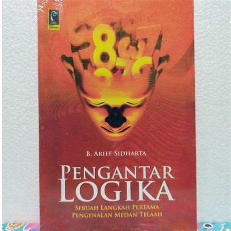 Jual PENGANTAR LOGIKA BY B ARIEF SIDHARTA Shopee Indonesia