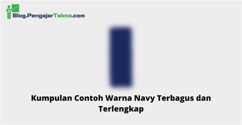 Kumpulan Contoh Warna Navy Terbagus dan Terlengkap - Blog Pengajar Tekno