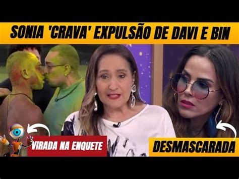 Sonia Abr O Crava Expuls O De Davi E Bin Enquete Bbb Ap S Barr