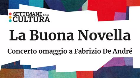 Settimane Della Cultura La Buona Novella Omaggio A Fabrizio De