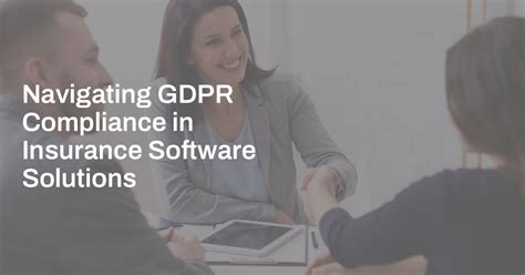 Navigating Gdpr Compliance In Insurance Software Solutions