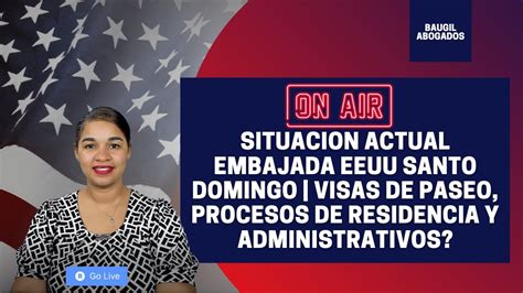 Situacion Actual Embajada Eeuu Santo Domingo Visa B B Paseo