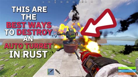 The Best Ways To Destroy Auto Turrets In Rust Youtube