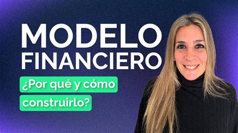 Modelo Financiero Por Que Y Como Construirlo YouTube