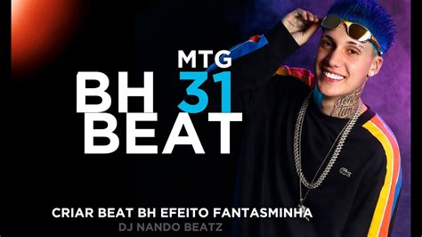 Como Criar Beat Bh Efeito Fantasminha Beat Dj Wesley Gonzaga Bh