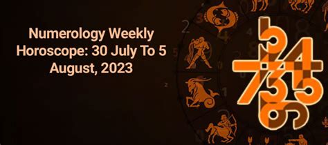 Numerology Weekly Horoscope 30 July 5 August Whats In Store This Week