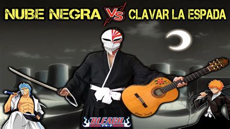 Nube Negra VS Clavar La Espada Bleach Meet Guitarist SHINIGAMI