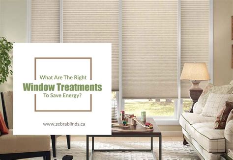 What Are The Right Window Treatments To Save Energy Https