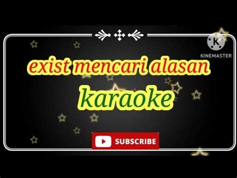 Mencari Alasan Exist Karaoke Lirik Youtube