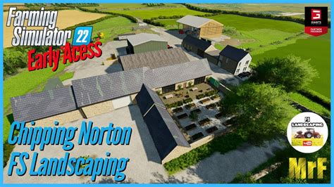 Chipping Norton By FS Landscaping Farming Simulator 22 Map Tour