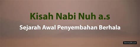 Kisah Nabi Nuh Sejarah Awal Penyembahan Berhala Kisah Nabi Dennis Zill