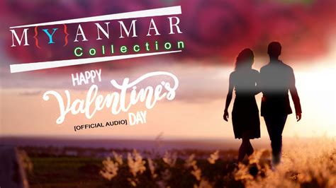 Myanmar Love Songs Myanmar Valentines Day 2022 Youtube