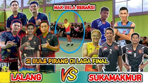 Si BULE PIRANG Mak Bela Di Laga Final LALANG VS SUKAMAKMUR YouTube