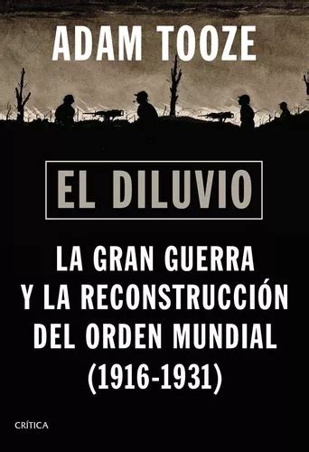 El Diluvio De Adam Tooze Editorial Critica En Español