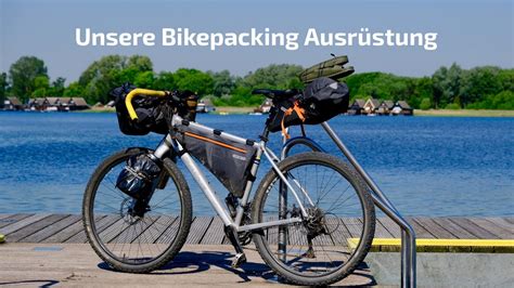 Unsere Bikepacking Ausr Stung Youtube