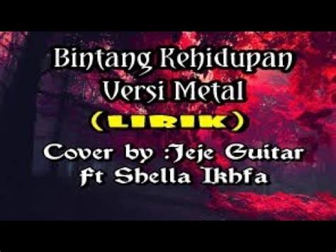 Bintang Kehidupan Versi Rock Cover Jeje Guitar Ft Shella Ikhfa Youtube