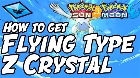 How To Get Flying Type Z Crystal Location Pok Mon Sun And Moon