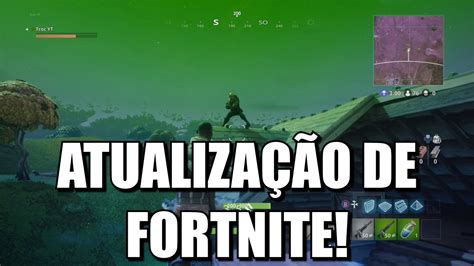 NOVA ATUALIZAÇÃO DE FORTNITE YouTube