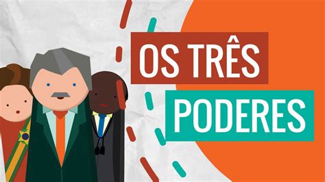 Tr S Poderes Do Estado Quais S O E Como Funcionam Direitos Me