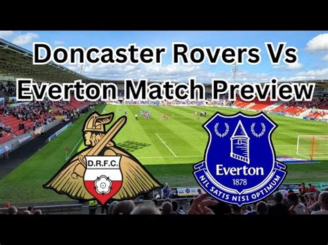 Doncaster Rovers Vs Everton Match Preview YouTube