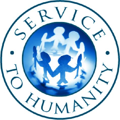 Service To Humanity Helping To Make The World A Better Place