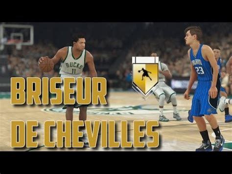 NBA 2K17 Debloquer L Insigne Briseur De Chevilles Rapidement Meneur