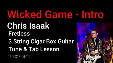 Wicked Game By Chris Isaak FRETLESS 3 String Cigar Box Guitar No Chat