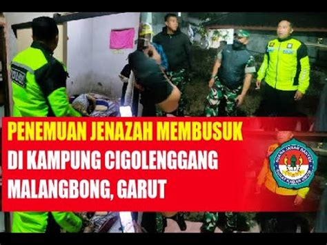 Penemuan Jenazah Membusuk Di Kampung Cigolenggang Malangbong Garut