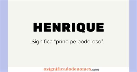 Origem Do Nome Henriques - Significado de Henrique | Curiosidades e Origem do Nome