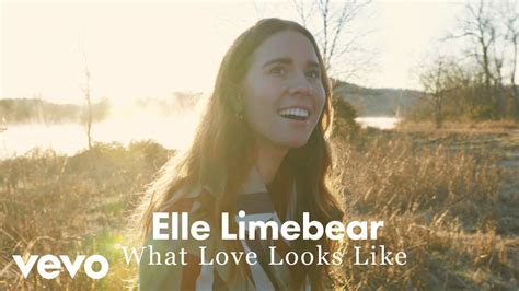 Elle Limebear What Love Looks Like Single Version Official Music