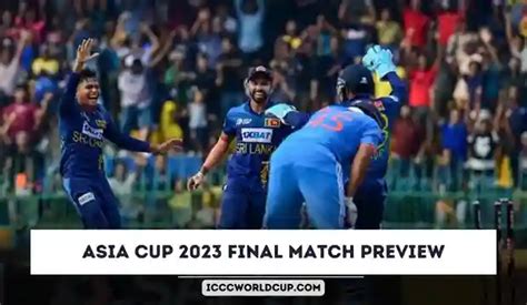 Asia Cup 2023 Final India Vs Sri Lanka Today Match Preview ICC