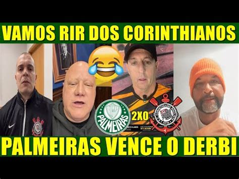 VAMOS RIR REACT PALMEIRAS 2 X 0 CORINTHIANS CORINTIANOS REVOLTADOS