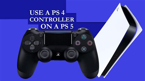 Can You Use A PS4 Controller On A PS5 A Step By Step Guide Vo