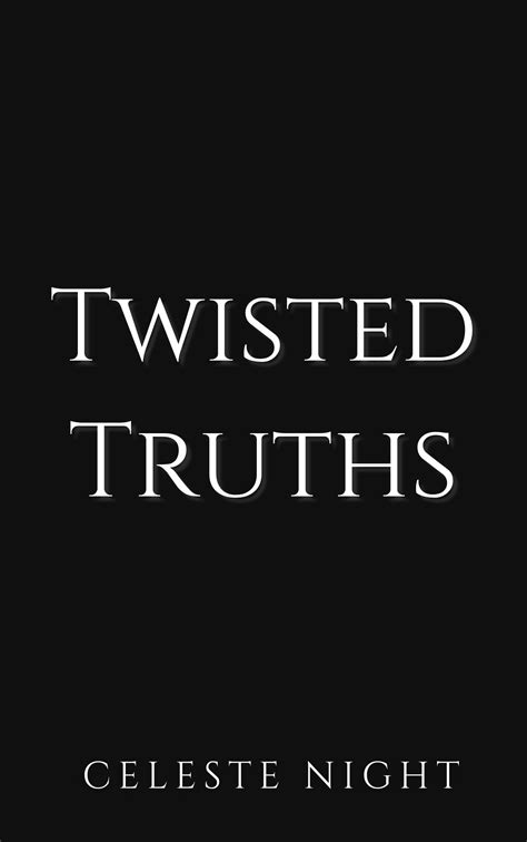 Twisted Truths by Celeste Night | Goodreads