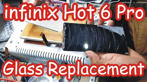 Infinix Hot 6 Pro Glass Replacement Infinix X608 YouTube