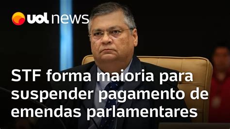 Stf Forma Maioria Para Suspender Pagamento De Emendas Parlamentares