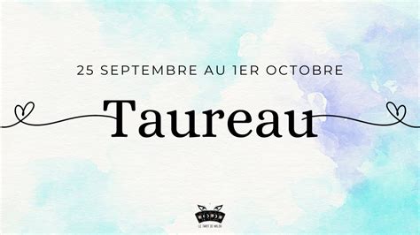 Taureau Semaine Du Septembre Au Er Octobre Horoscope