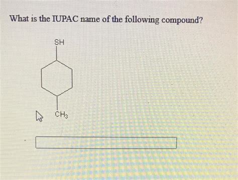 Solved What Is The Iupac Name Of The Following Compound Sh