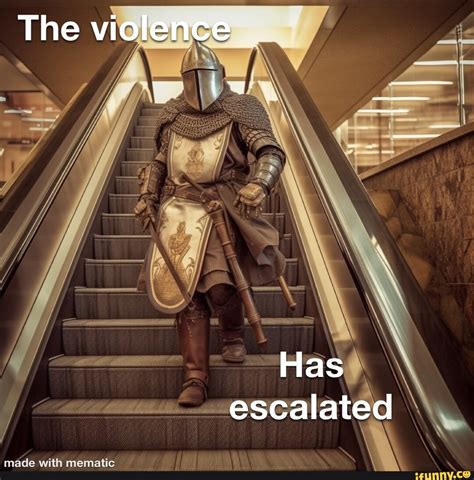 The Violence Has Escalated Made Withmematic Ifunny