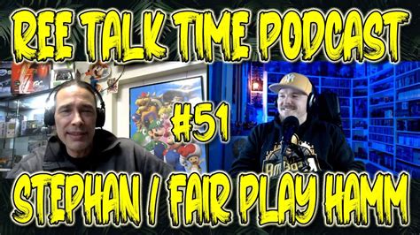 Ree Talk Time Podcast Stephan Fair Play Hamm Youtube